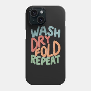 Wash Dry Fold Repeat Laundry Room Art Phone Case