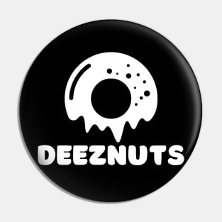 DeezNuts or Donuts Pin