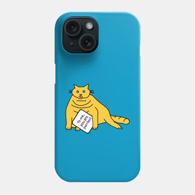 Perfect Chonk Cat Says You are Purrfect Phone Case by ellenhenryart