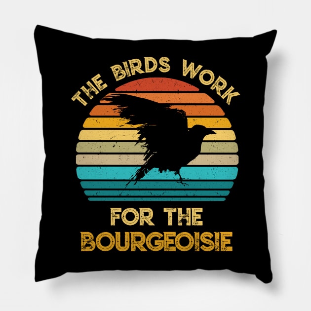 The Birds Work For The Bourgeoisie Vintage Retro Animal Pillow by sumikoric