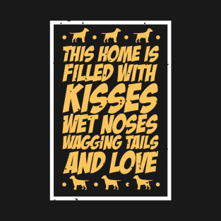 This Home Is Filled With Love - Labrador Retriever T-Shirt