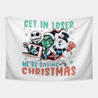 get in loser : we're saving christmas Tapestry