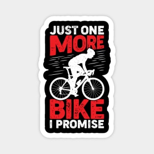 Just One More Bike I Promise Cyclist Gift Magnet