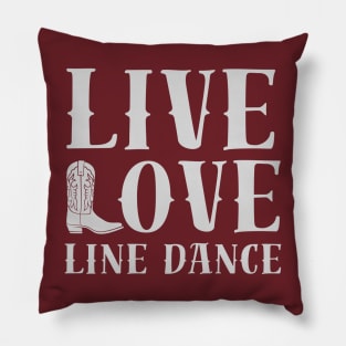 LIVE LOVE LINE DANCE Pillow