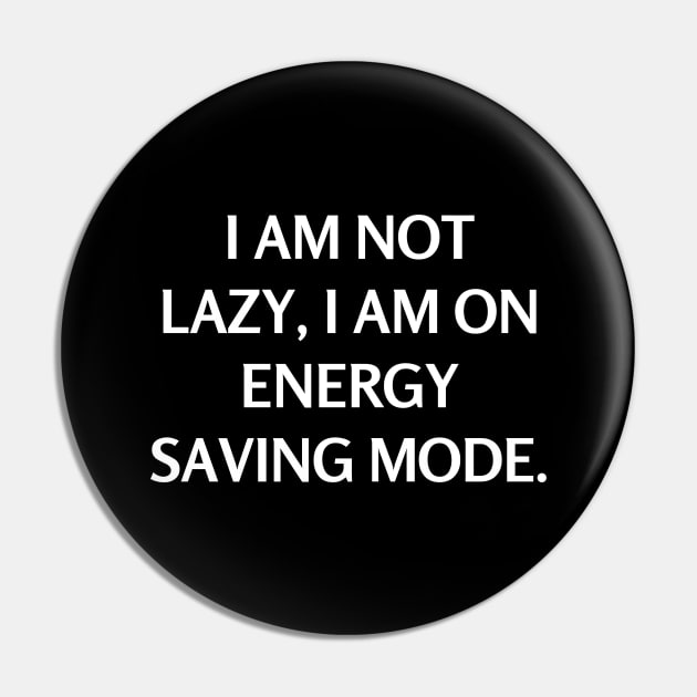 I am not lazy, I am on energy saving mode Pin by Word and Saying