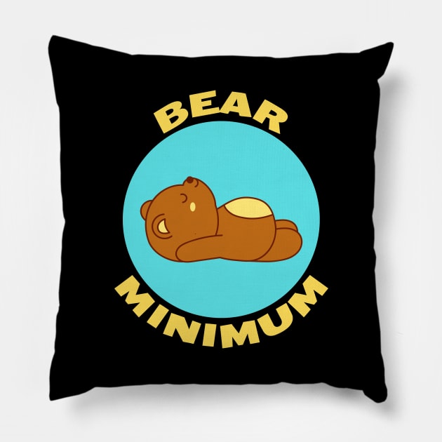 Bear Minimum | Bare Minimum Bear Pun Pillow by Allthingspunny