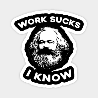 Work Sucks I Know Karl Marx Magnet