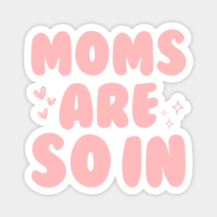 Groovy Moms Are So In Magnet