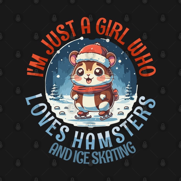 I'm Just a Girl Who Loves Hamsters and Ice Skating by Tezatoons