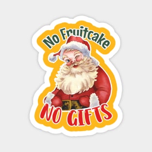 No Fruitcake, No Gifts: Jolly Santa's Humorous Christmas Cheer in Red & Green Magnet
