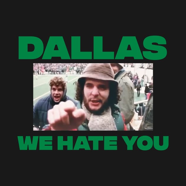 Dallas We Hate You Philadelphia Eagles Fan by jeffmcdev314