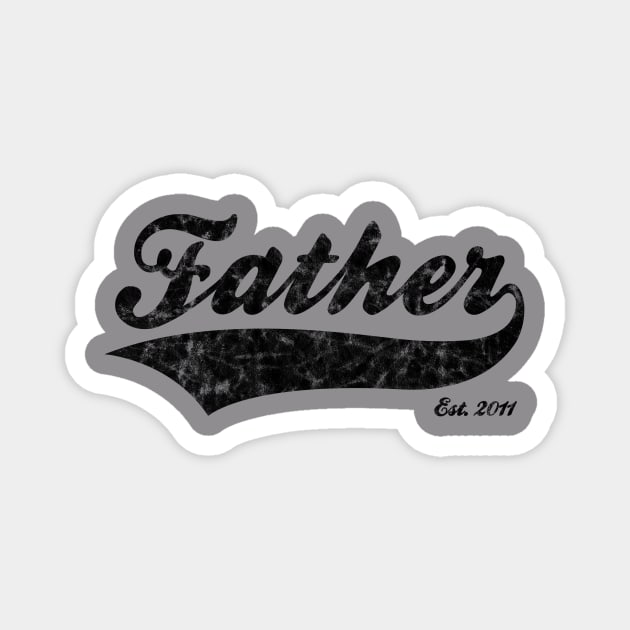 Father Est. 2011 Magnet by RomanSparrows