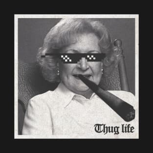 Thug Life Betty White T-Shirt