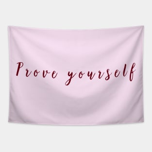 Prove yourself Tapestry