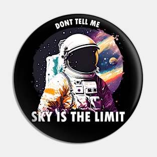 don't tell me sky is the limit (astronaut meme) Pin