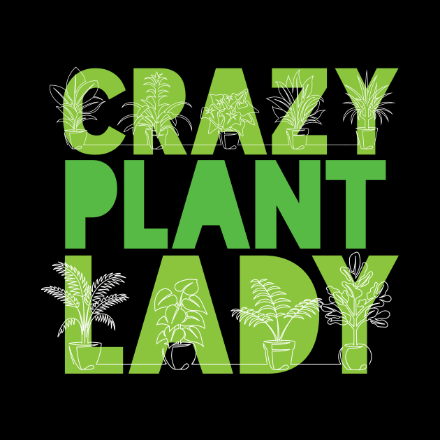 Crazy Plant Lady - green design by Plantitas