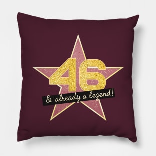 46th Birthday Gifts - 46 Years old & Already a Legend Pillow