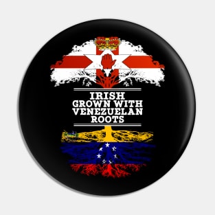 Northern Irish Grown With Venezuelan Roots - Gift for Venezuelan With Roots From Venezuela Pin