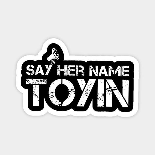 say her name TOYIN, TOYIN SALAU Magnet by L  B  S  T store