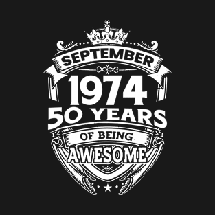 September 1974 50 Years Of Being Awesome 50th Birthday T-Shirt