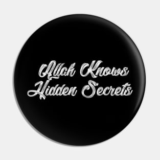 Allah Knows Hidden Secrets Pin