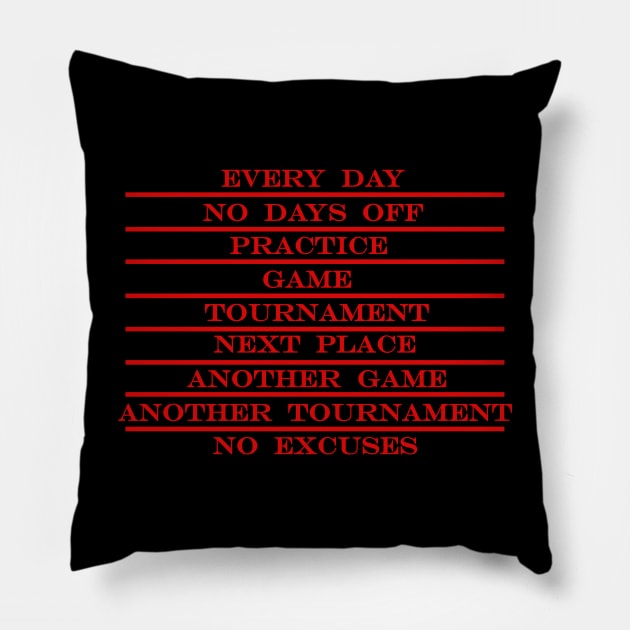 coach life every day no days off practice game tournament next place no excuses RED Pillow by NotComplainingJustAsking