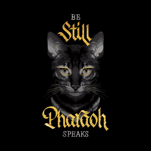 Be Still Pharaoh Speaks by polliadesign