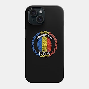 Romania Its In My DNA - Gift for Romanian From Romania Phone Case