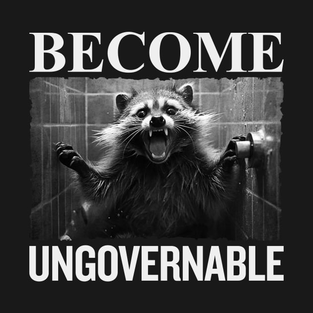 Become ungovernable - Racoon by The Kenough