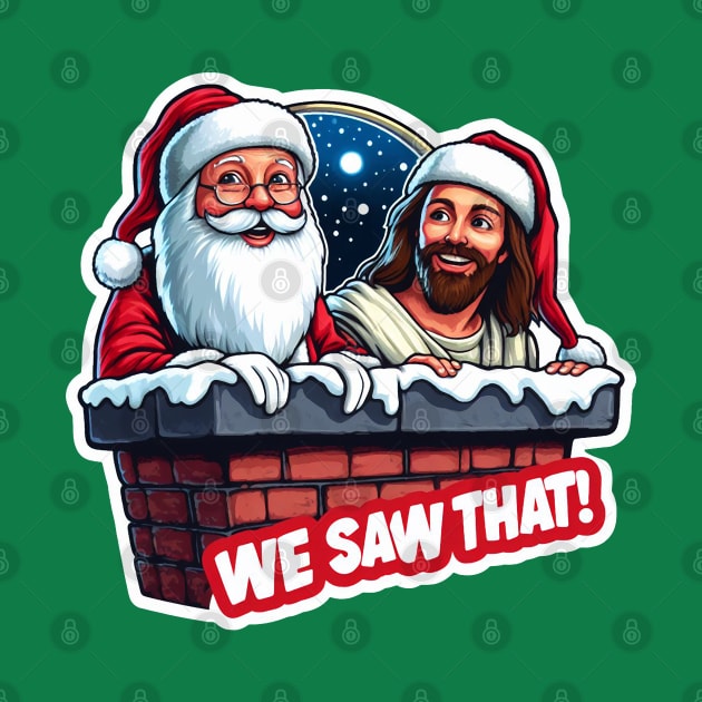 Jesus and Santa Claus in the Chimney We Saw That meme by Plushism