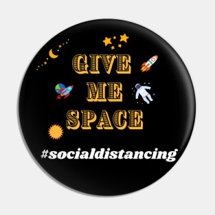 Give me space Pin