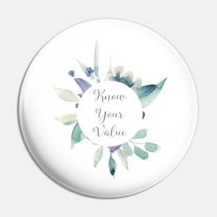 Know Your Value - A beautiful floral print Pin