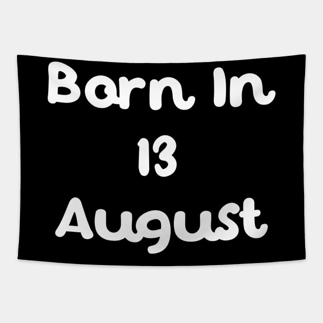 Born In 13 August Tapestry by Fandie