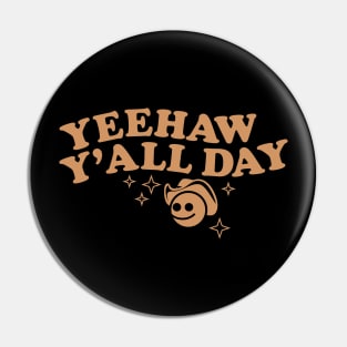 Yeehaw Y'all Day Pin