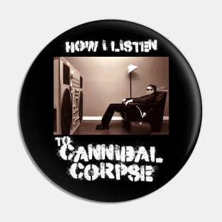 cannibal how i listen Pin