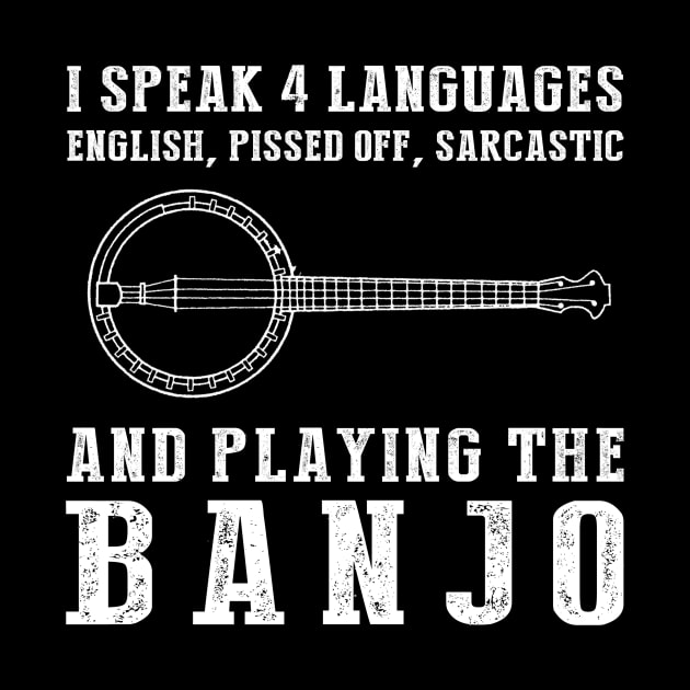 Master of 4 Languages: English, Profanity, Sarcasm, and Banjo! Funny Tee & Hoodie by MKGift