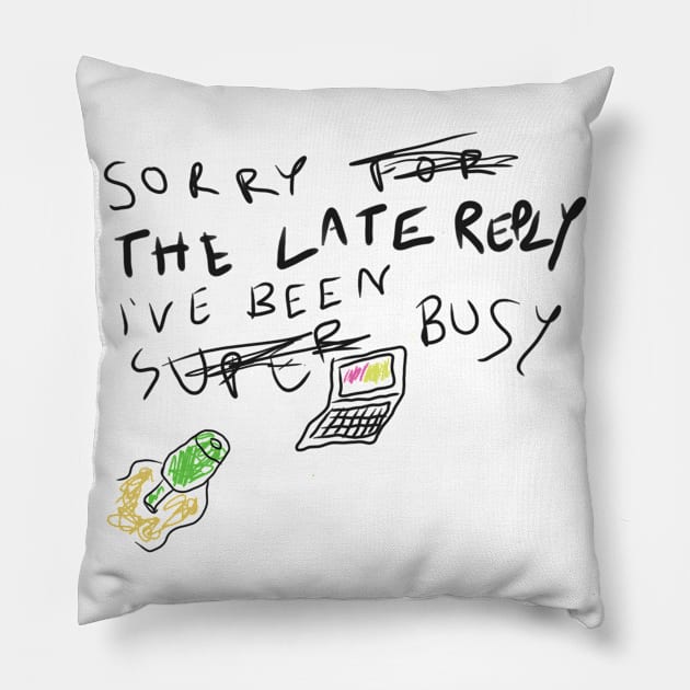 Sorry I'm Busy Pillow by SVR186