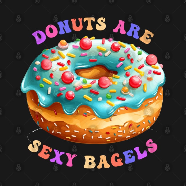 Donuts Are Sexy Bagels by Obotan Mmienu