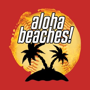 Aloha Beaches! T-Shirt