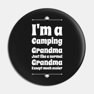 I'm a camping grandma just like a normal grandma except much cooler Pin