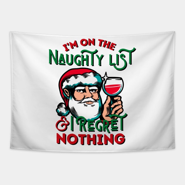 I'm On The Naughty List And I Regret Nothing Tapestry by kroegerjoy