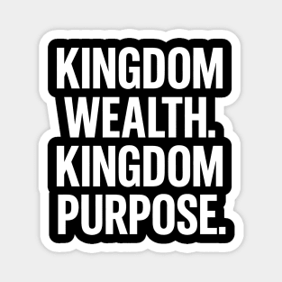 Kingdom Wealth Kingdom Purpose - Christian Motivational Faith Magnet