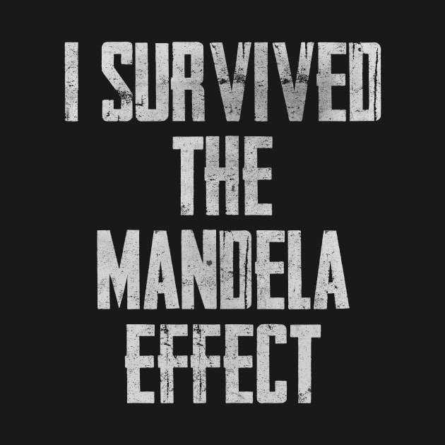 I Survived The Mandela Effect by charlescheshire