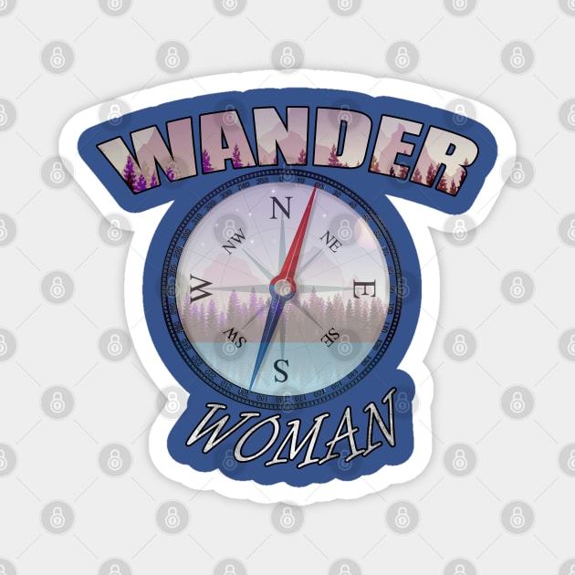 Inspirational Quote Wander Woman Cute for a Hiker, Runner, Walker or Nature Lover Gifts Magnet by tamdevo1