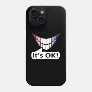 It's OK Phone Case