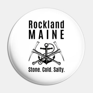 Rockland Maine Stone Cold Salty Pin