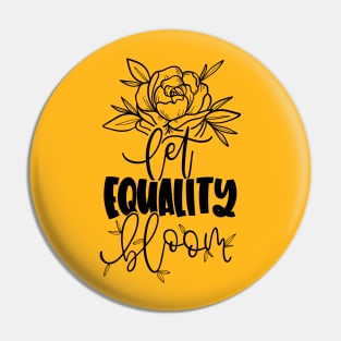 Let Equality Bloom Pin