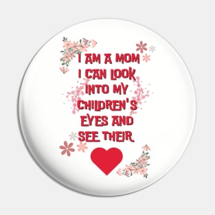 I am a mom I can look into my children... Pin