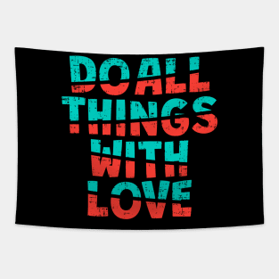 do all thigs with love Tapestry