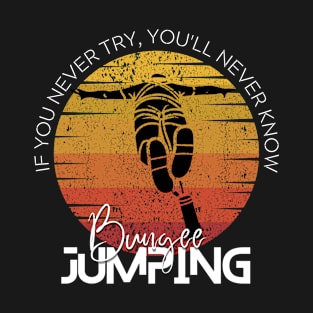 Bungee Jumping with Life Quotes T-Shirt